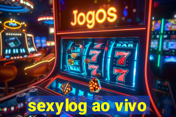 sexylog ao vivo